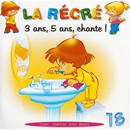 La Récré Vol. 18 : 3 ans, 5 ans, chante ! Children & Young People