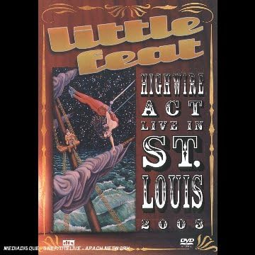 Little Feat - High Wire Act Live in St. Louis 2003 Films