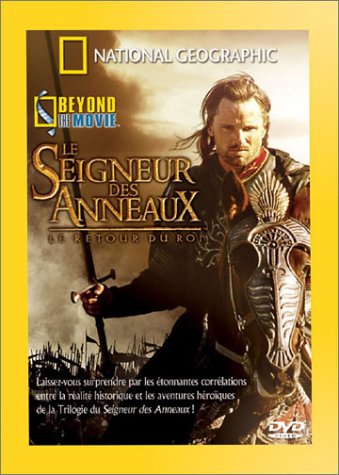 National Geographic : Le Seigneur des Anneaux, le retour du Roi - Beyond the Movie Movies