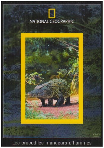 National Geographic : Les Crocodiles mangeurs D'hommes Films