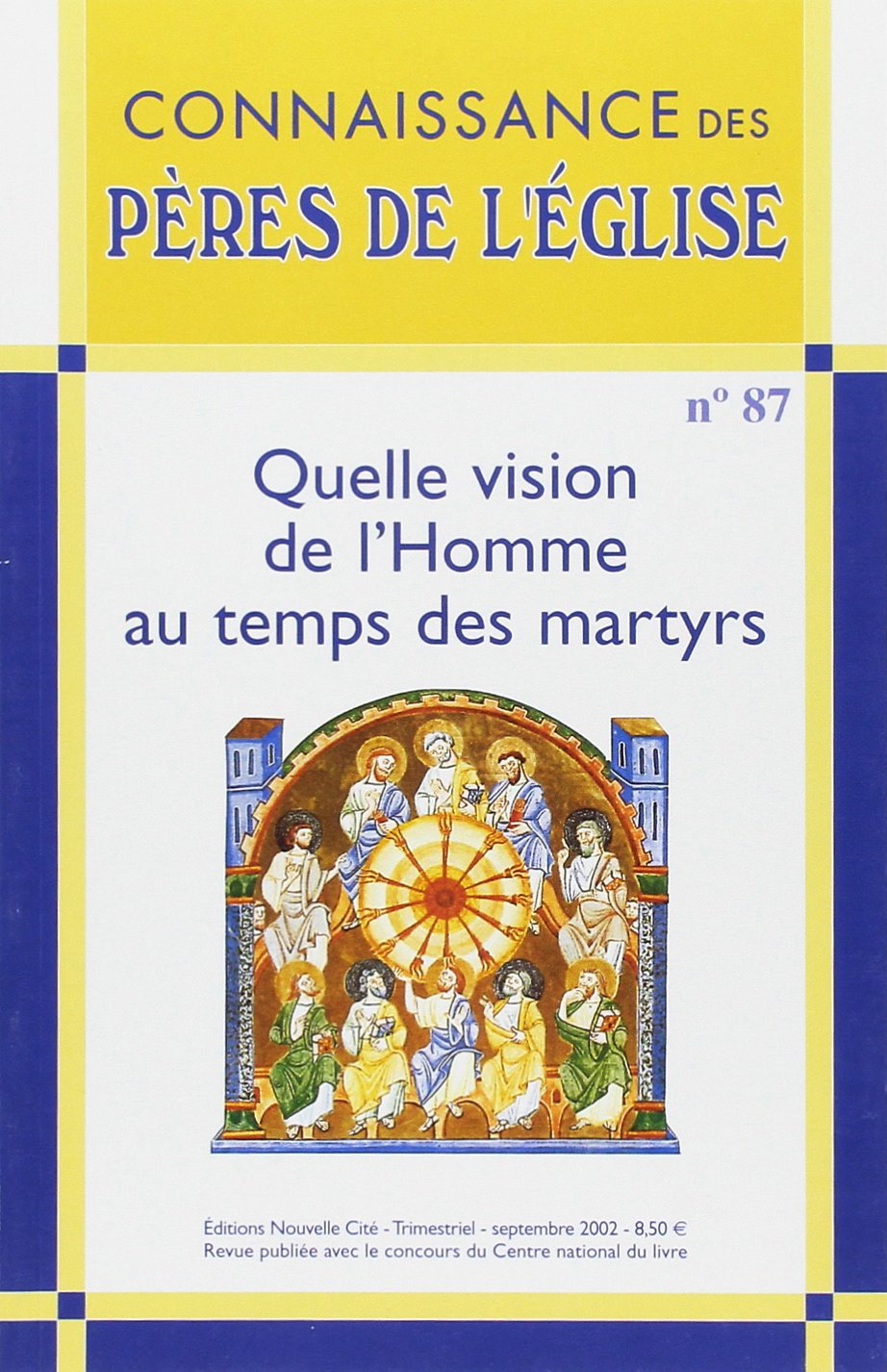 Connaissance des Pères de l'Église n°87: Quelle vision de l'homme au temps des martyrs book