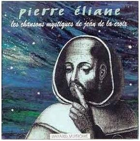 Chansons mystiques de Jean de la Croix - Pierre Eliane Music