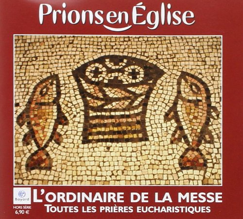 Ordinaire de la Messe ed 2004 Prions en Eglise book