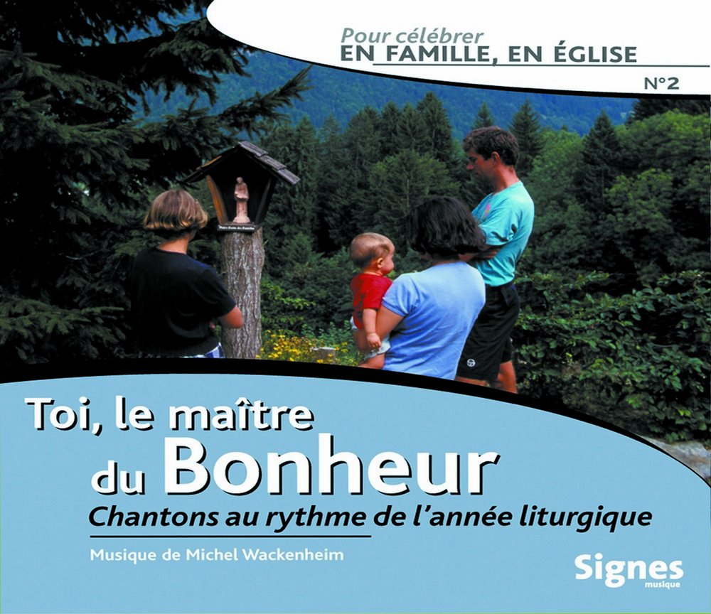 Toi, le Maître du Bonheur - pour Célébrer en Famille, en Église Vol. 2 Classical