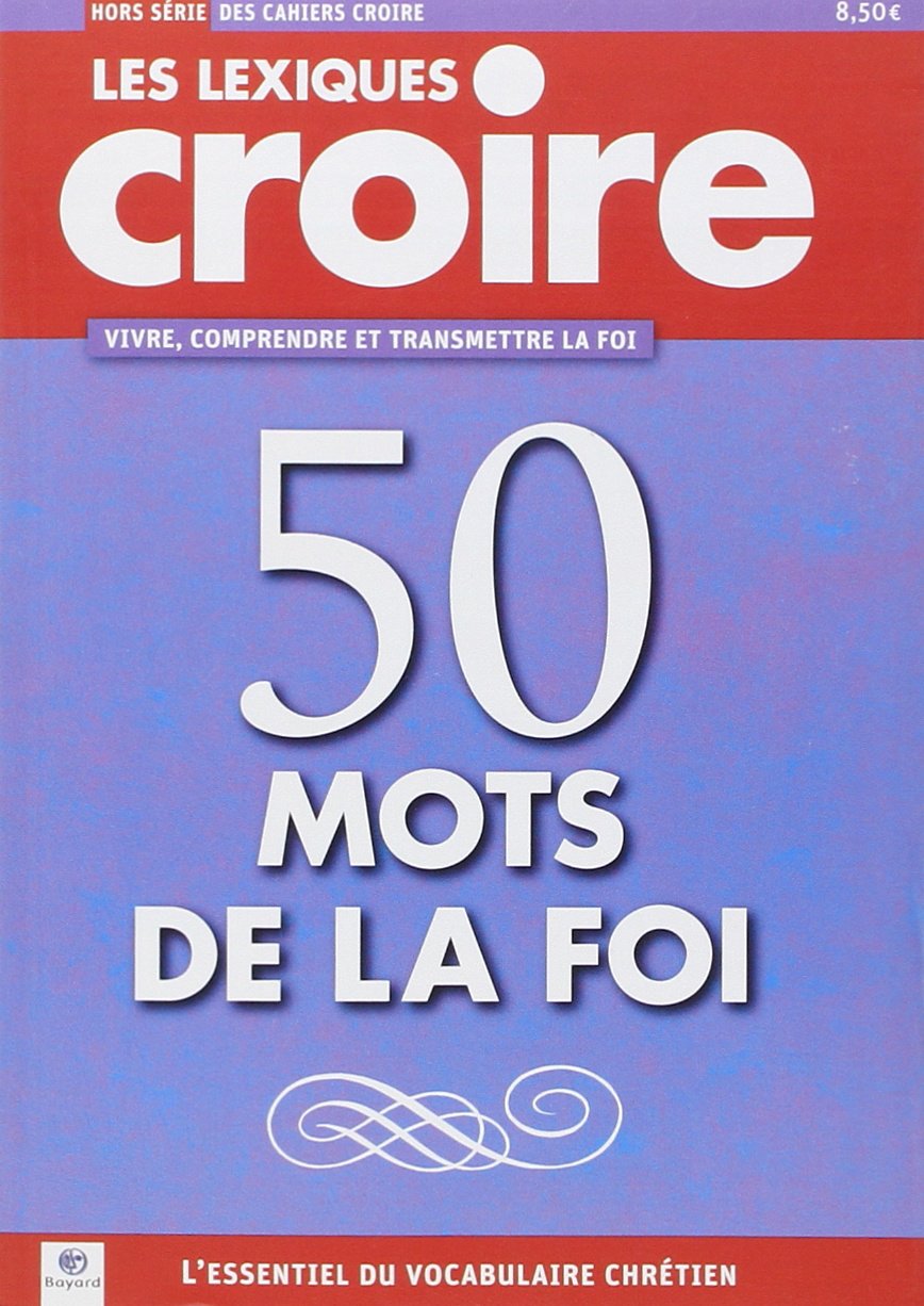50 mots de la foi : L'essentiel du vocabulaire chrétien Religion & Esotericism