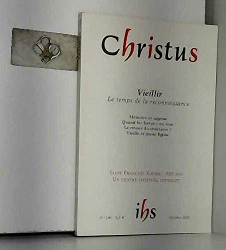 Christus, n° 196 : Vieillir, le temps de la reconnaissance, Mémoire et sagesse, Quand les forces s'en vont, le retour du stoïcisme, Vieille et jeune Eglise,Chance Renouvel book