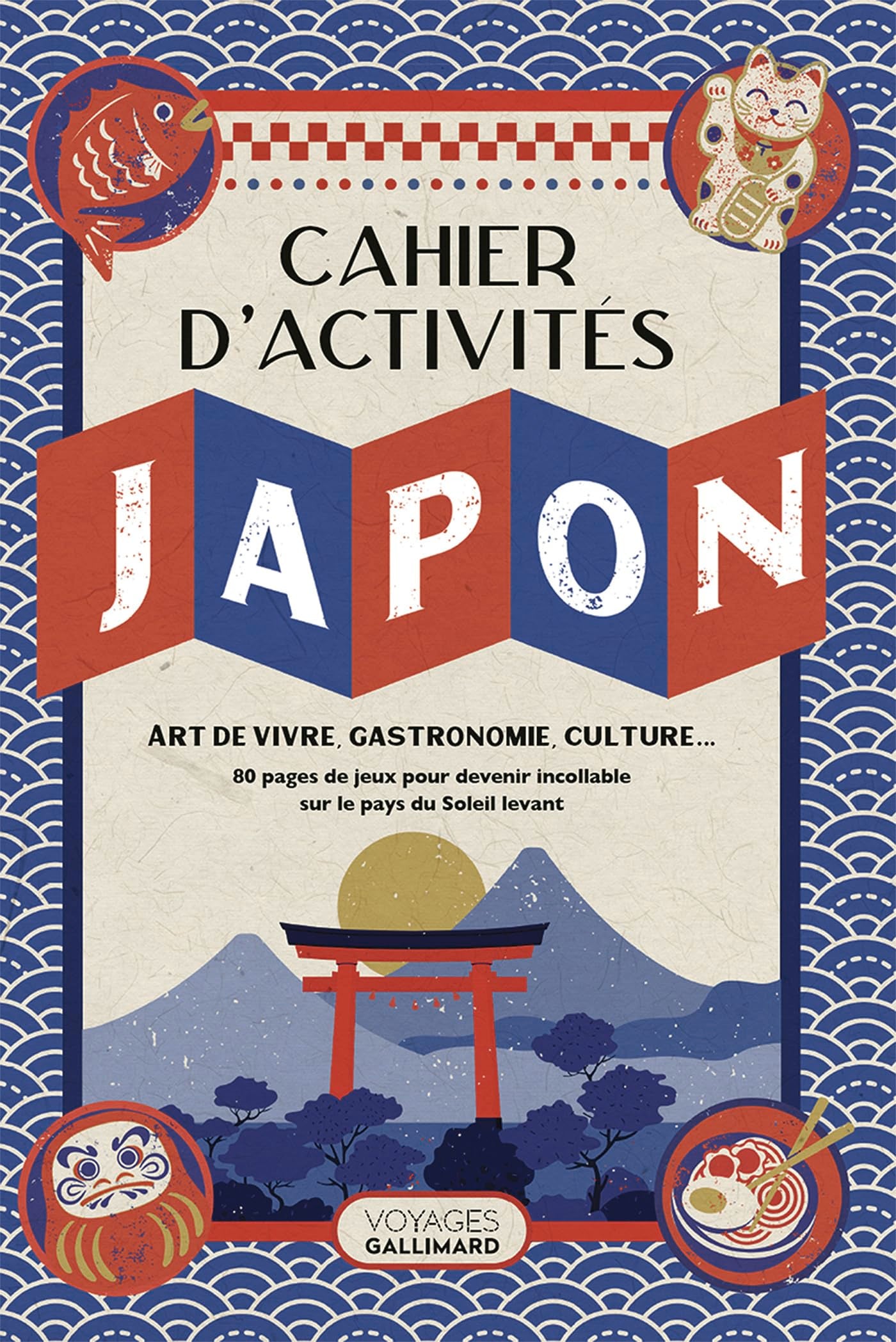Le Cahier d'activités Japon: Art de vivre, gastronomie, culture... Cooking & Enjoying