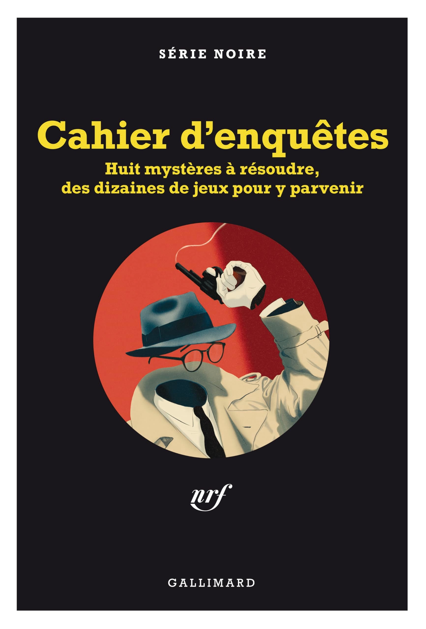 Le Cahier d'enquêtes Série Noire: Huit mystères à résoudre, des dizaines de jeux pour y parvenir Leisure & Fun