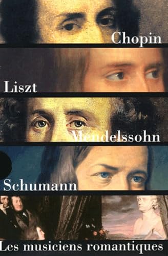 La génération 1810 Coffret 5 volumes : Frédéric Chopin. Franz Liszt. Félix Mendelssohn. Robert Schumann. Les musiciens romantiques Books