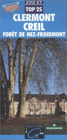 Clermont Creil, Foret de Hez-Froidmont ~ IGN Top 25 2312ET (Paper Version) book