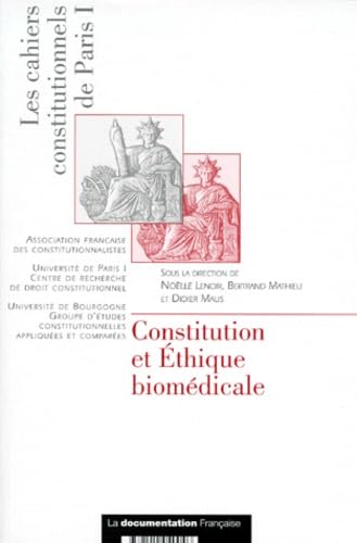 Constitution et éthique biomédicale: France, États-Unis, Espagne, Grande-Bretagne, Canada, Allemagne, Suisse, Pologne, Cour de justice des Communautés ... à Paris, Sénat, Palais du Luxembourg, les 6 Books