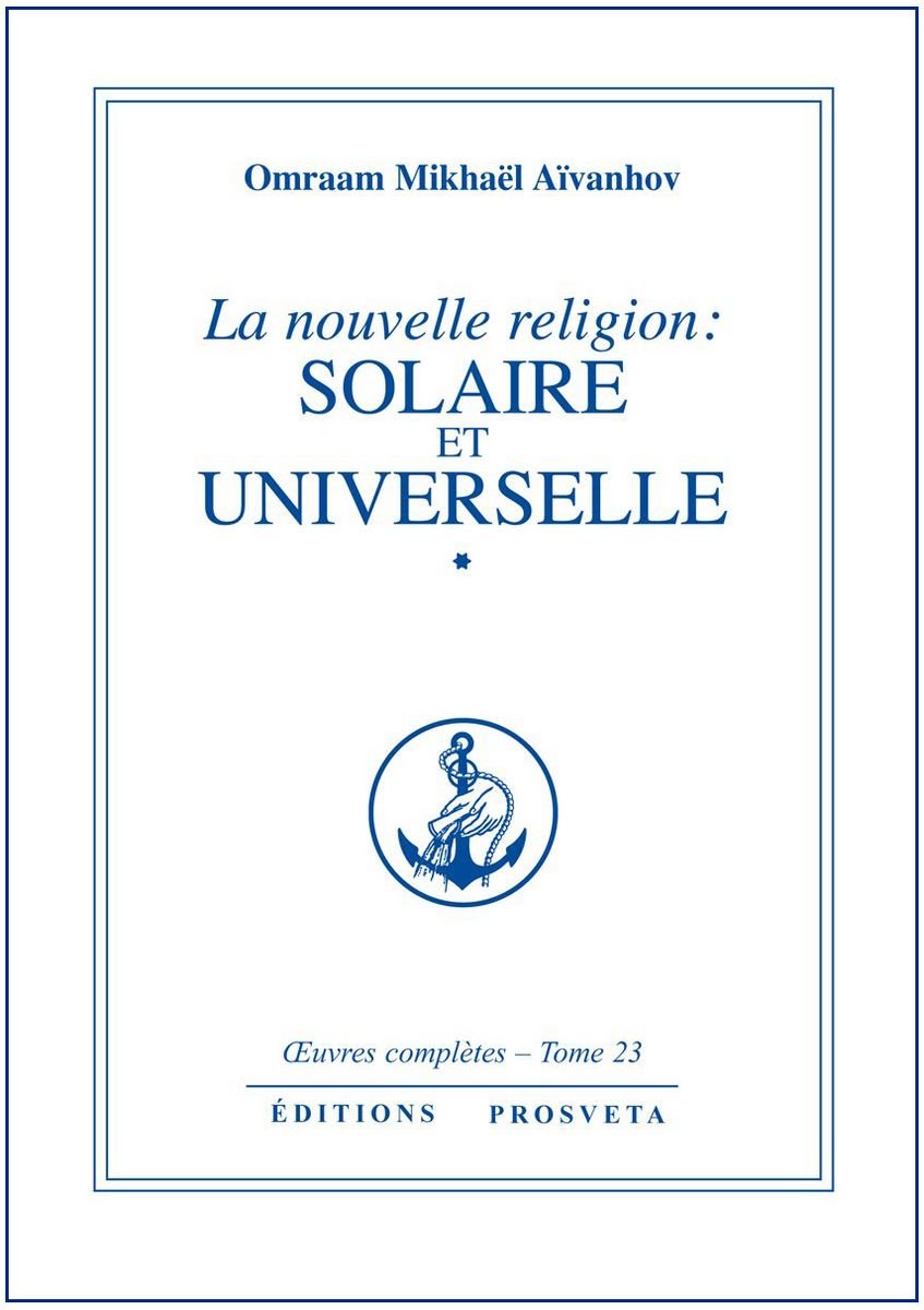 LA NOUVELLE RELIGION : SOLAIRE ET UNIVERSELLE - TOME 23 Religion & Esotericism