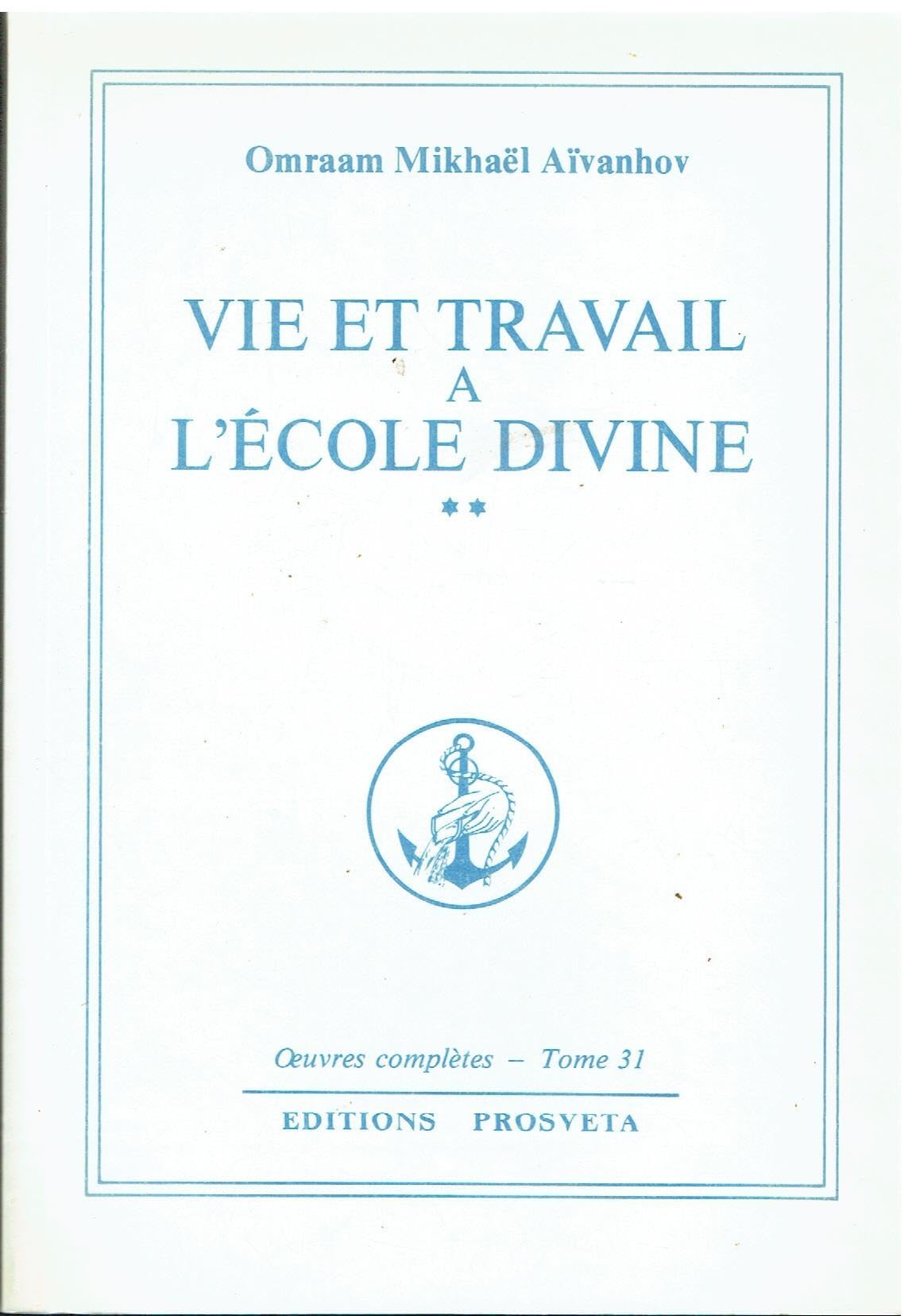 Oeuvres completes, vie et travail a l'ecole divine 2, vol. 31 Books