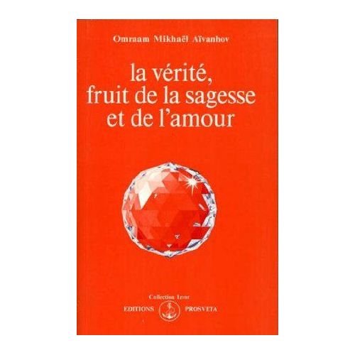 La verite fruit de la sagesse et de l'amour Books