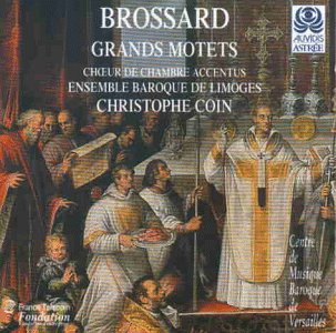 Brossard - Grand Motets / Collot · Padaut · Fouchécourt · Ragon · Lallouette · Corréas · Accentus · EB Limoges · Coin Classical