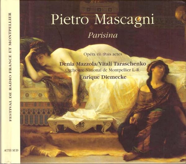 Mascagni: Parisina (Gesamtaufnahme(ital.),Live Radio-France Juli 1999) Classical