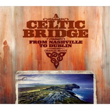 A Celtic Bridge : from Nashville to Dublin cd
