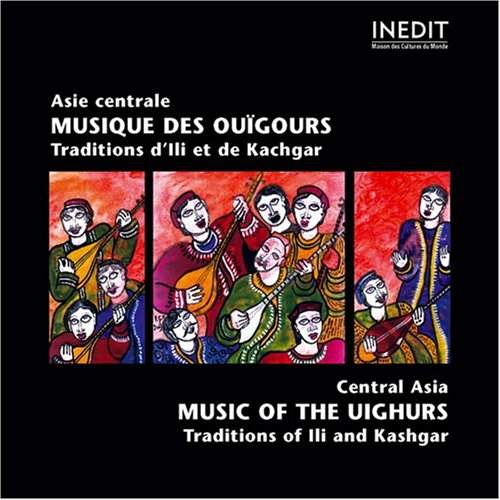 Asie Centrale - Musique des Ouigours cd