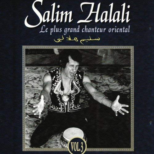 SALIM HALALI - Le plus grand chanteur oriental - Vol. 3 cd