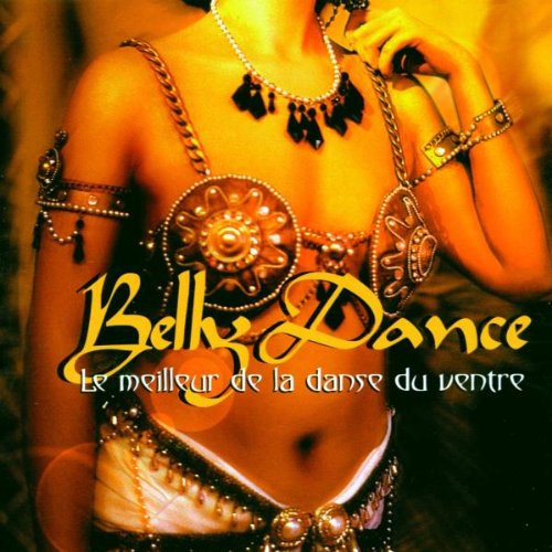 Le Meilleur de la Danse du Ventre World Music