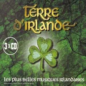 Terre D'irlande-les Plus Belles Musiques Irlandaises World Music