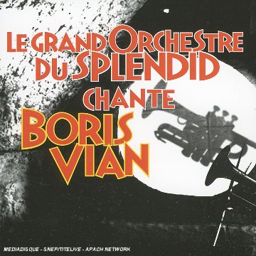 Le Grand Orchestre du Splendid Chante Boris Vian cd