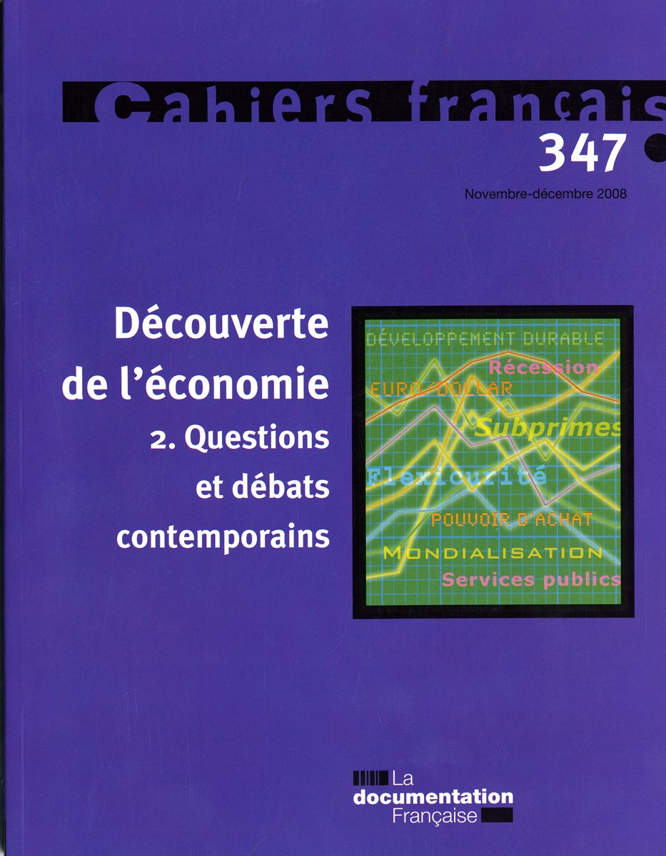 Découverte de l'économie 2. Questions et débats contemporains (n.347 Novembre-Décembre 2008) Books