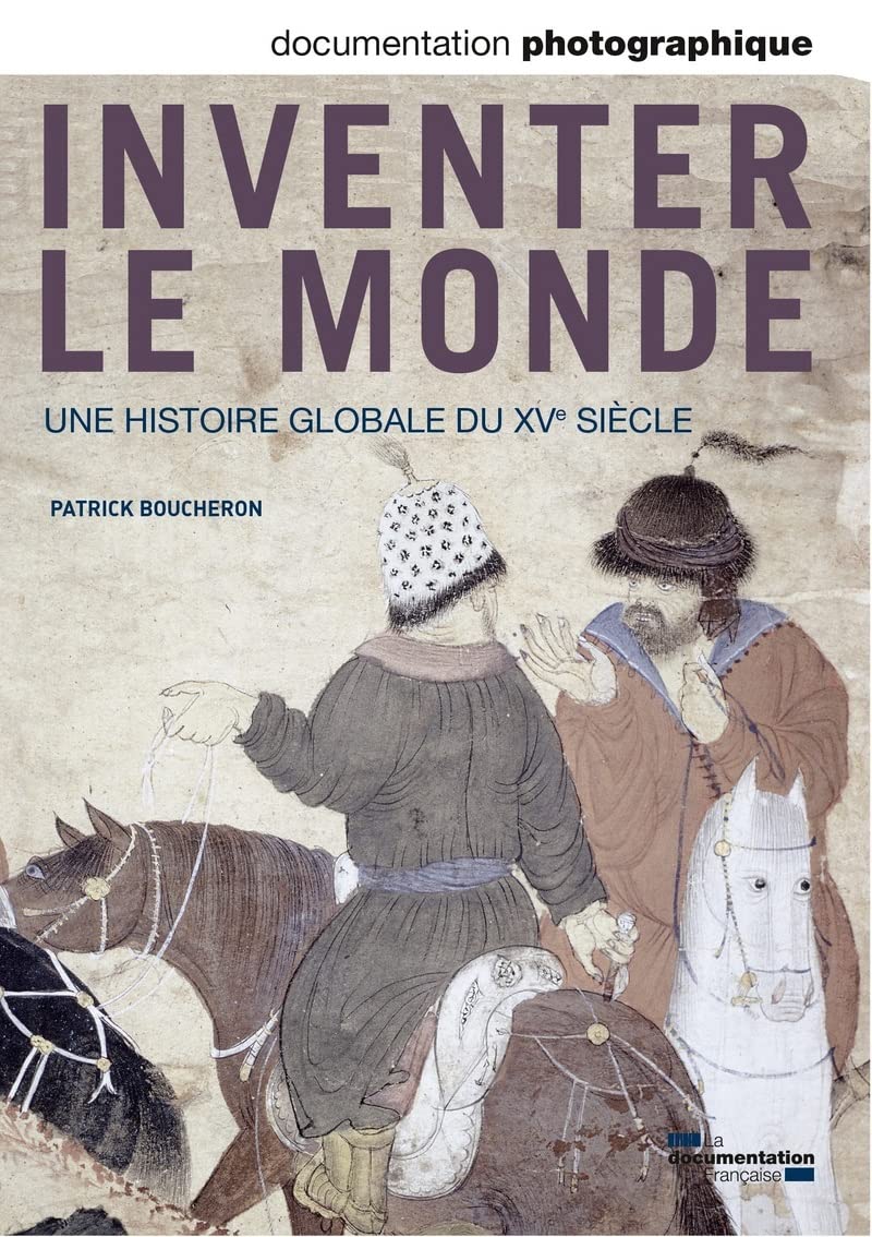 Inventer le monde, une histoire globale du XVe siècle - Documentation photographique - N° 8090 Social Sciences
