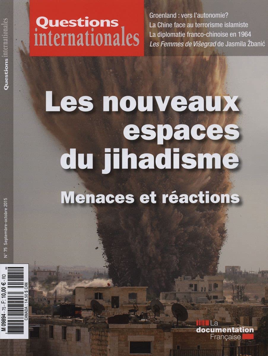 Questions internationales, n° 75 : Les nouveaux espaces du jihadisme - Menaces et réactions Colonial & World History