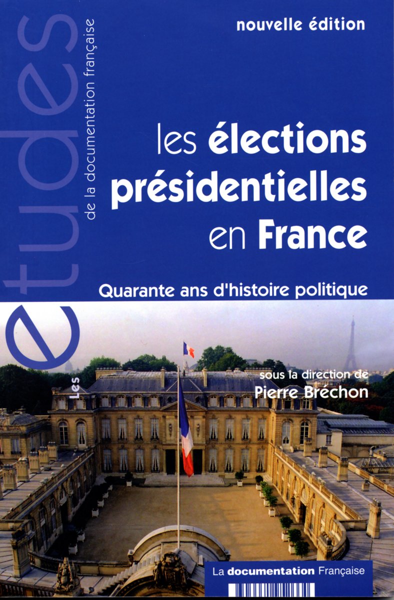 Les élections présidentielles en France, 40 ans d'histoire politique: Quarante ans d'histoire politique Social Sciences