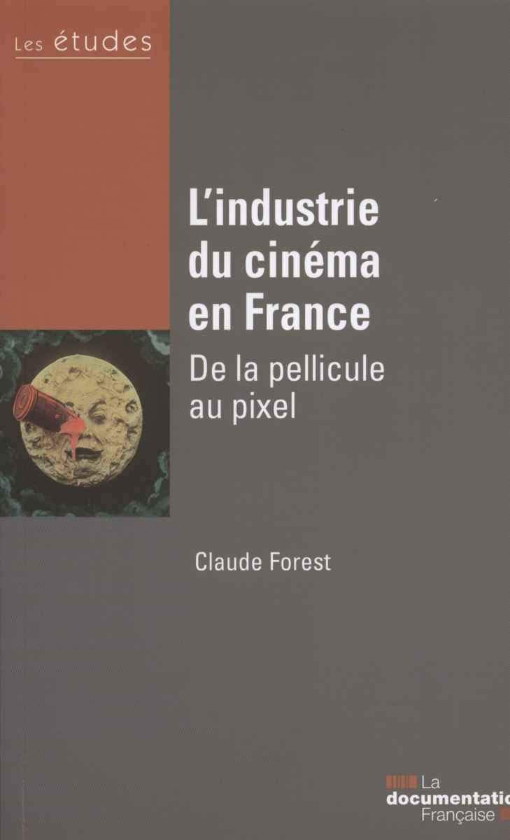 L'industrie du cinéma en France - Etudes n°5366-67 - De la pellicule au pixel Film, Art & Culture