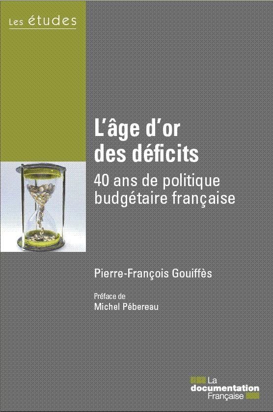 L'âge d'or des déficits : 40 ans de politique budgétaire française Business, Finance & Career
