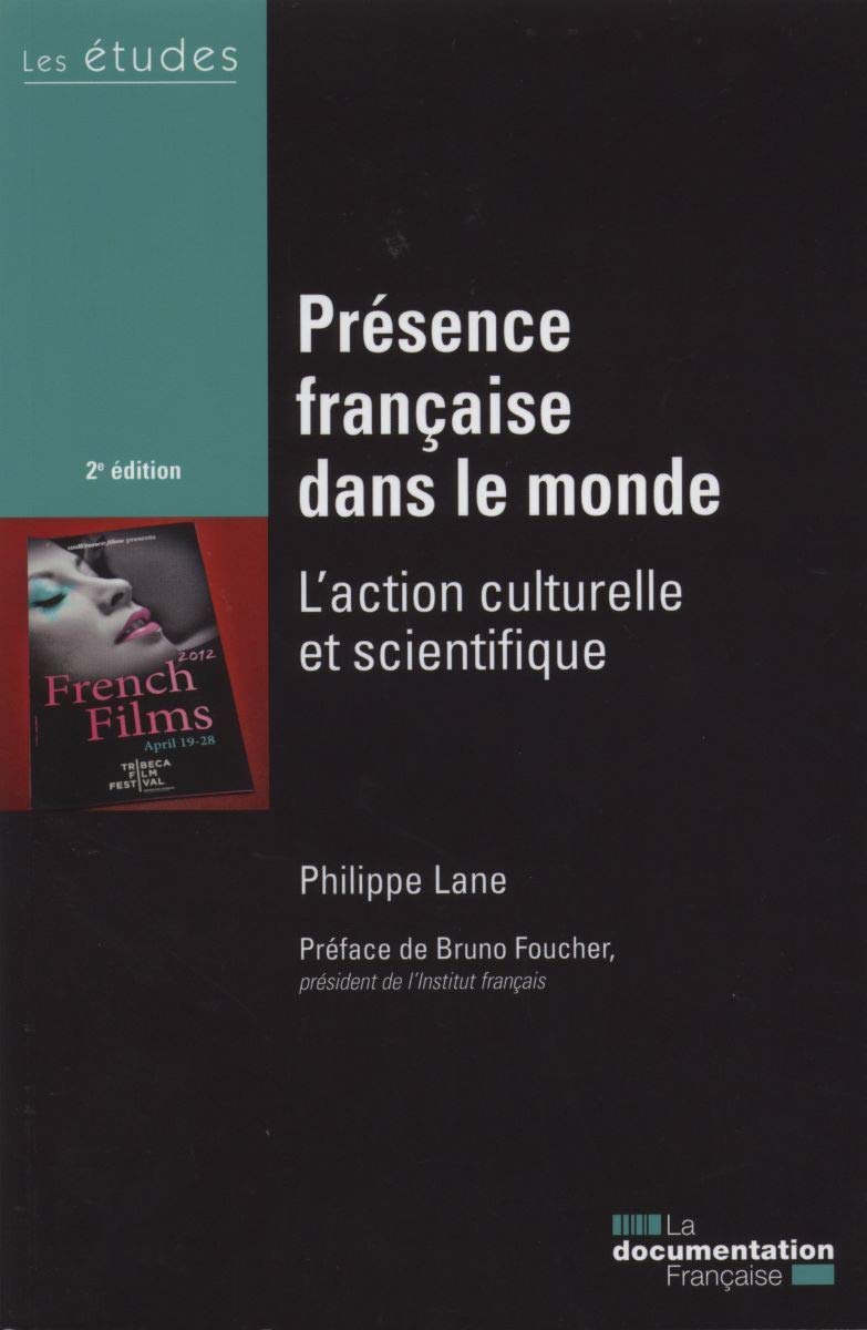 Présence française dans le monde - L'action culturelle et scientifique Politics & History