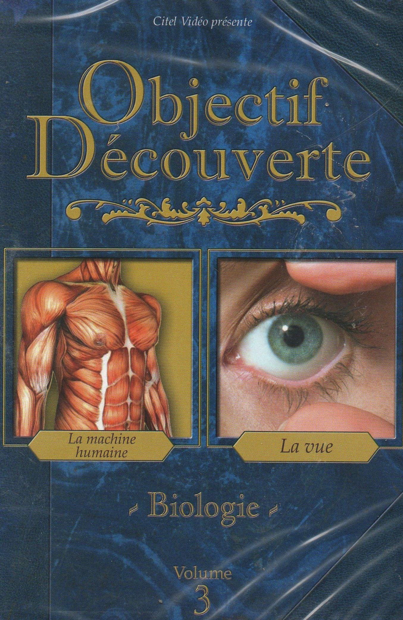 Objectif Découverte Biologie, volume 3 : La Machine Humaine, la Vue dvd