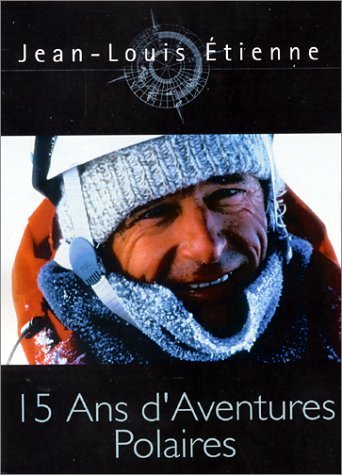 Jean-Louis Étienne, 15 ans d'aventures polaires - Édition 2 DVD Films