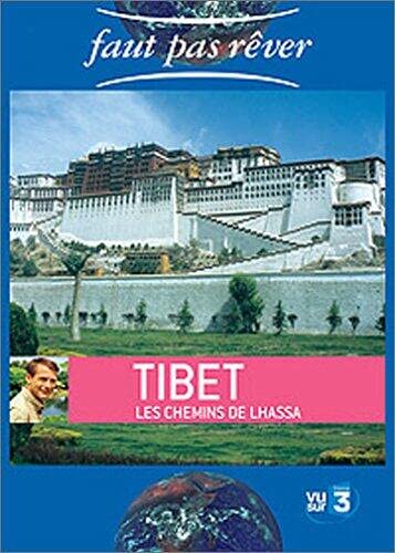 Faut pas rêver : Tibet, les chemins de Lhassa dvd