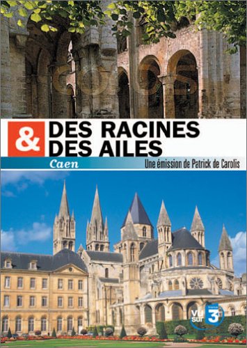 Des racines et des ailes : Caen, sur les traces de Guillaume le conquérant dvd