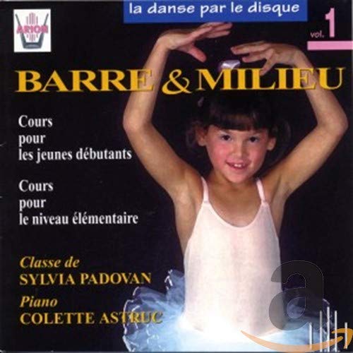 Barre & Milieu-la Danse par le Disque Vol.1 Dance & Electronic