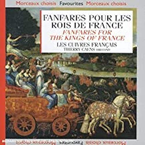 FANFARES POUR LES ROIS DE FRANCE Classical