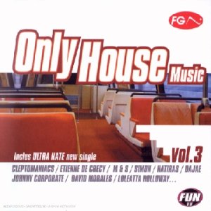 Only House Music Vol.3 Dance & Electronic