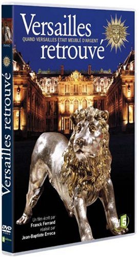 Versailles retrouvé : Quand Versailles était meublé d'argent Films