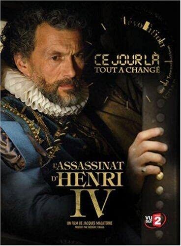 Ce Jour La Tout a Change - L'assassinat d'henri IV Films