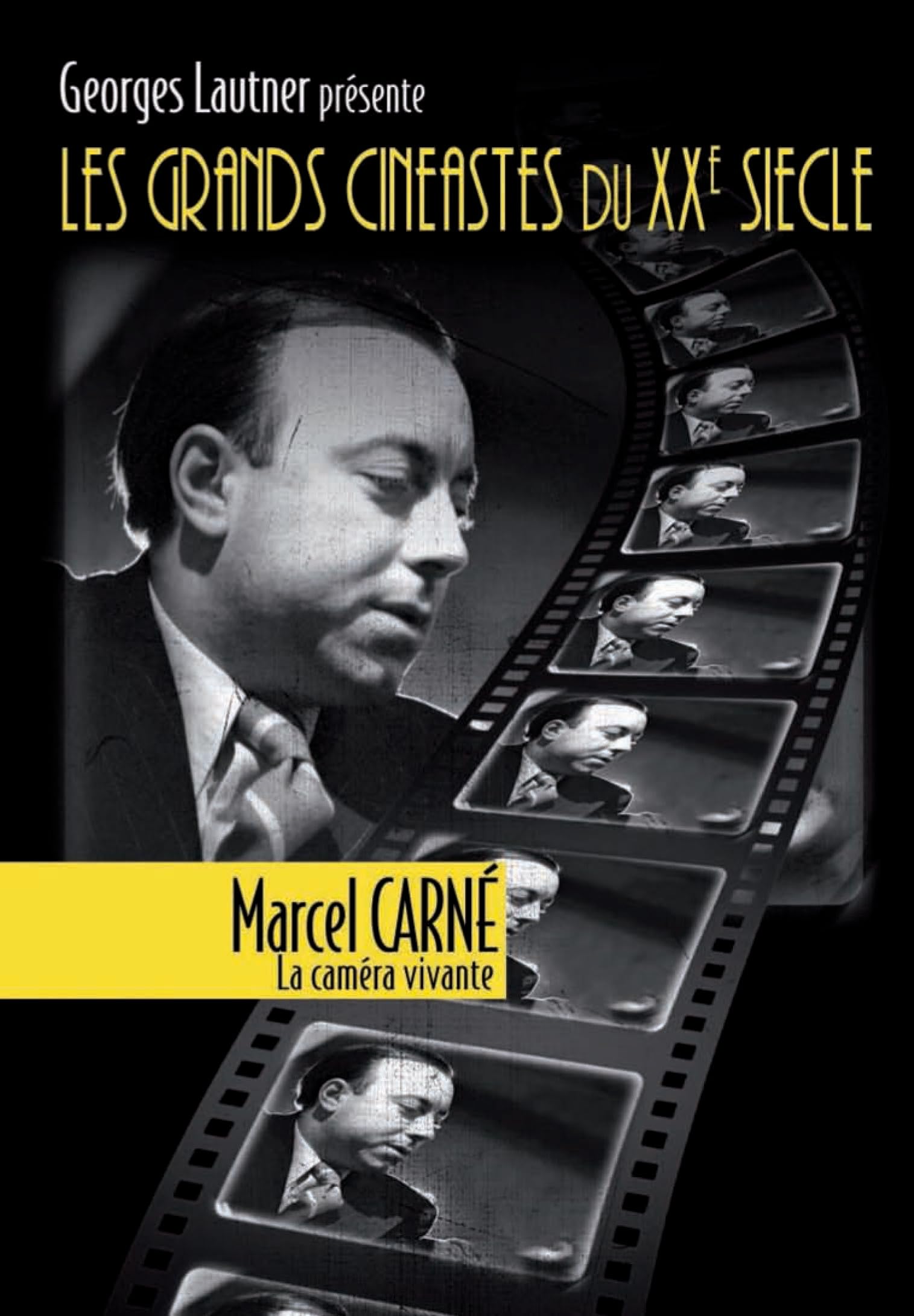 Georges Lautner présente les plus grands cinéastes français du XXe siècle - Marcel Carné, la caméra vivante dvd