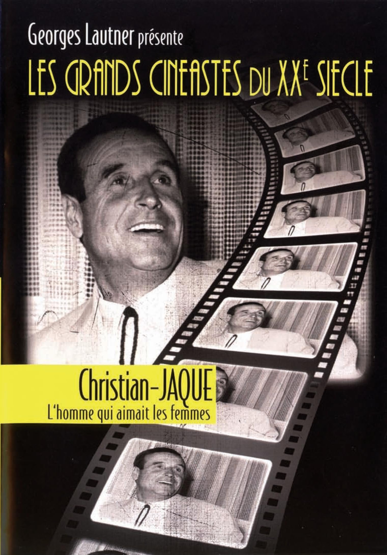 Georges Lautner présente les plus grands cinéastes français du XXe siècle - Christian Jaque, l'homme qui aimait les femmes dvd