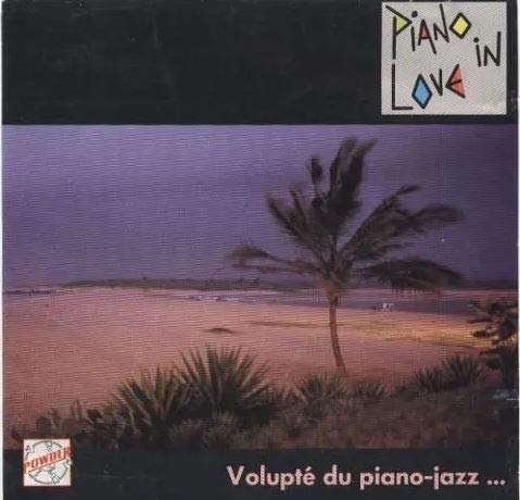 VOLUPTÉ DU PIANO-JAZZ / PIANO IN LOVE Music