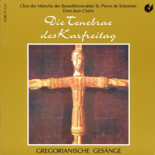 Gregorianische Gesänge: Die Tenebrae des Karfreitag Classical