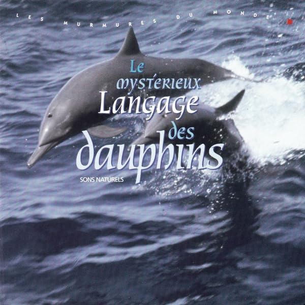 Mysterieux Langage des Dauphins "les Murmures du M Music