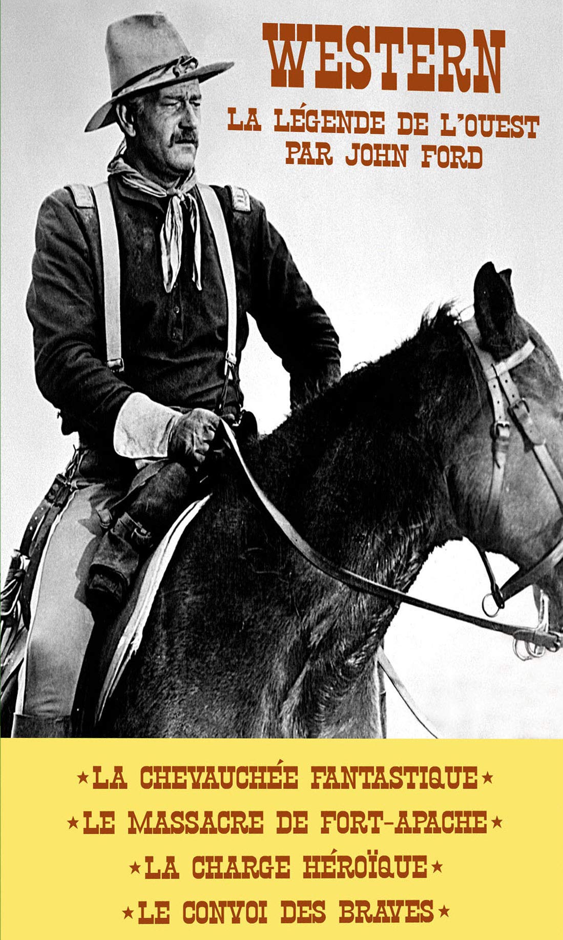 Coffret western, la légende de l'ouest : la chevauchée fantastique ; le massacre de fort apache ; la charge héroique Movies