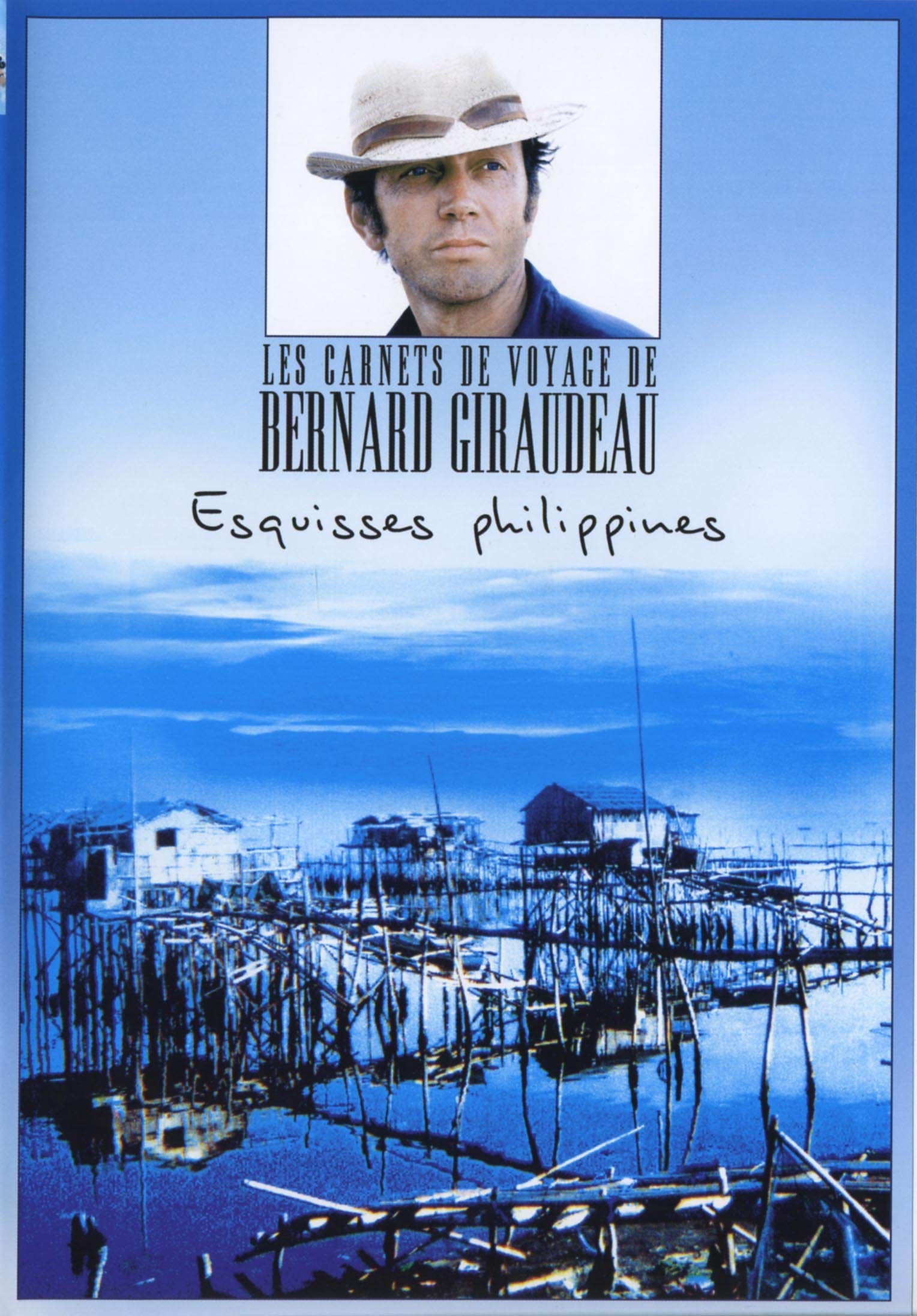Les carnets de voyage de bernard giraudeau : esquisses philippines Films