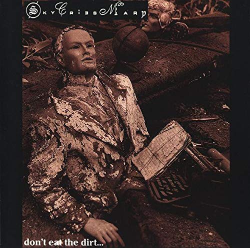 Don't eat the dirt.. cd